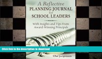 READ A Reflective Planning Journal for School Leaders: With Insights and Tips From Award-Winning