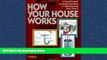 READ book How Your House Works: A Visual Guide to Understanding   Maintaining Your Home BOOOK ONLINE