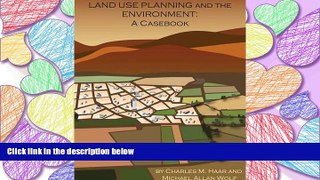 READ THE NEW BOOK Land Use Planning and The Environment: A Casebook (Environmental Law Institute)