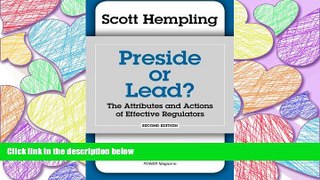 PDF [DOWNLOAD] Preside or Lead?  The Attributes and Actions of Effective Regulators [DOWNLOAD]