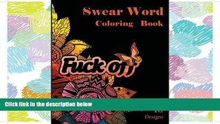 READ book Swear Word Coloring Book: 40 Sweary Designs. Stress Relief Coloring book.Swear and