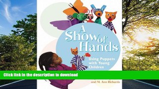 Hardcover A Show of Hands: Using Puppets with Young Children On Book