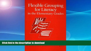 READ Flexible Grouping for Literacy in the Elementary Grades Kindle eBooks