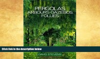 Best Price Pergolas, Arbours, Gazebos, Follies David Stevens On Audio