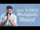 ScoopWhoop: Ways In Which Malayalis React