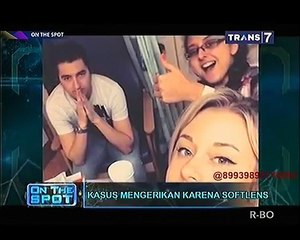 Kasus Mengerikan Karena Softlens [On The Spot]