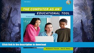 READ The Computer as an Educational Tool: Productivity and Problem Solving (5th Edition) On Book