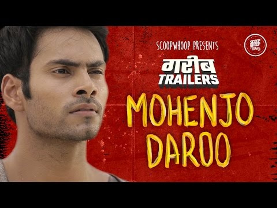 ScoopWhoop: Gareeb Trailer - Mohanjo Daro