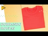 COMO DOBRAR ROUPAS DE FORMA DIVERTIDA