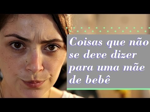 COISAS QUE NÃO SE DEVE DIZER A UMA MÃE DE BEBÊ