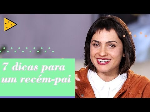 7 DICAS PARA UM RECÉM-PAI SOBREVIVER À SUA ESPOSA, APÓS TER FILHOS