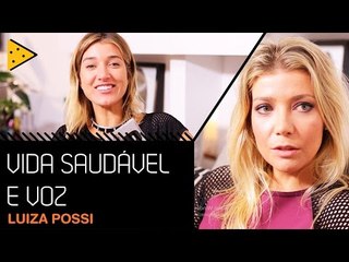 VIDA SAUDÁVEL E VOZ COM LUIZA POSSI