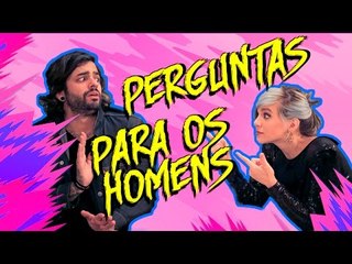 PERGUNTAS NOJENTAS SOBRE HOMENS | KAREN JONZ E LUCAS SILVEIRA