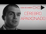 O CÉREBRO APAIXONADO | PEDRO CALABREZ