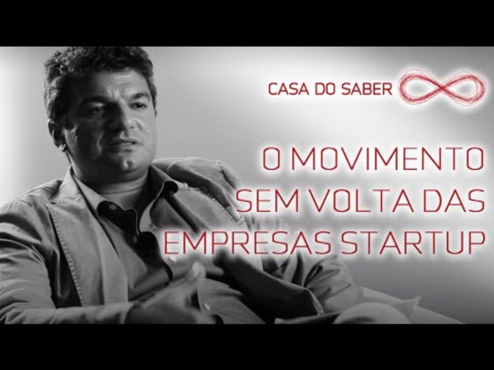O movimento sem volta das empresas startup | Fabrício Saad
