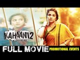 Kahaani 2 Movie 2016 | Promotional Events | Vidya Balan, Arjun Rampal And Jugal Hansraj
