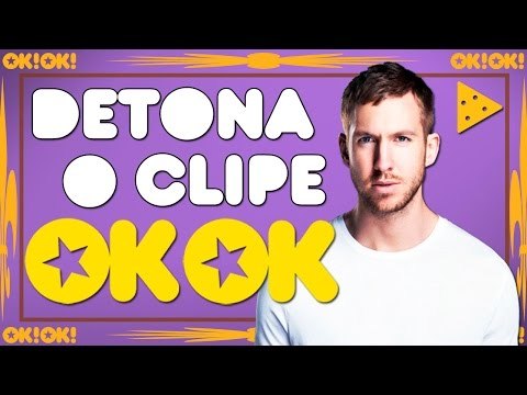 O jeitinho do Calvin Harris | OKOK Detona o clipe