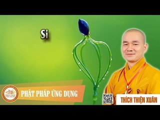 Si - Pháp thoại thầy Thích Thiện Xuân