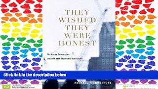 READ book They Wished They Were Honest: The Knapp Commission and New York City Police Corruption