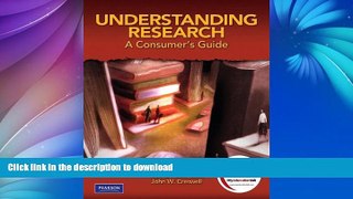 Read Book Understanding Research: A Consumer s Guide (with MyEducationLab)