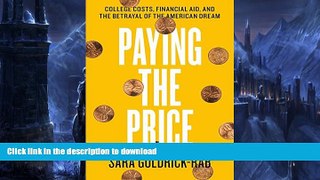 Pre Order Paying the Price: College Costs, Financial Aid, and the Betrayal of the American Dream