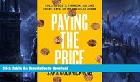 Pre Order Paying the Price: College Costs, Financial Aid, and the Betrayal of the American Dream