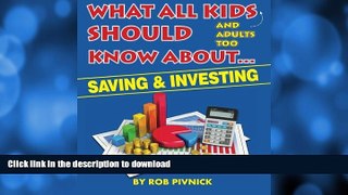 PDF What All Kids (and adults too) Should Know About . . . Savings and Investing: Covering saving,