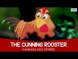 The Cunning Rooster - Moral Tales for Kids | Kannada Stories for Kids