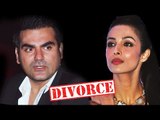 FINALLY ! Arbaaz Khan & Malaika Arora FILES For DIVORCE In Court