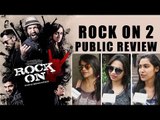 Rock On 2 Movie PUBLIC REVIEW - Farhan Akhtar, Shraddha Kapoor, Arjun Rampal