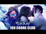 Ajay Devgn's Shivaay Enter 100 CRORE CLUB