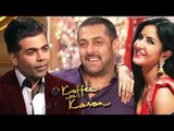 Salman Khan & Katrina Kaif Comes Together For Koffee With Karan 5