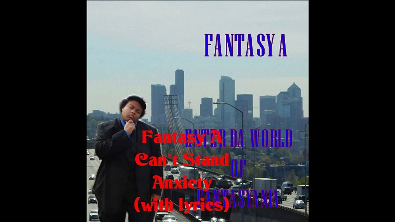Fantasy A - Can't Stand Anxiety (with lyrics)