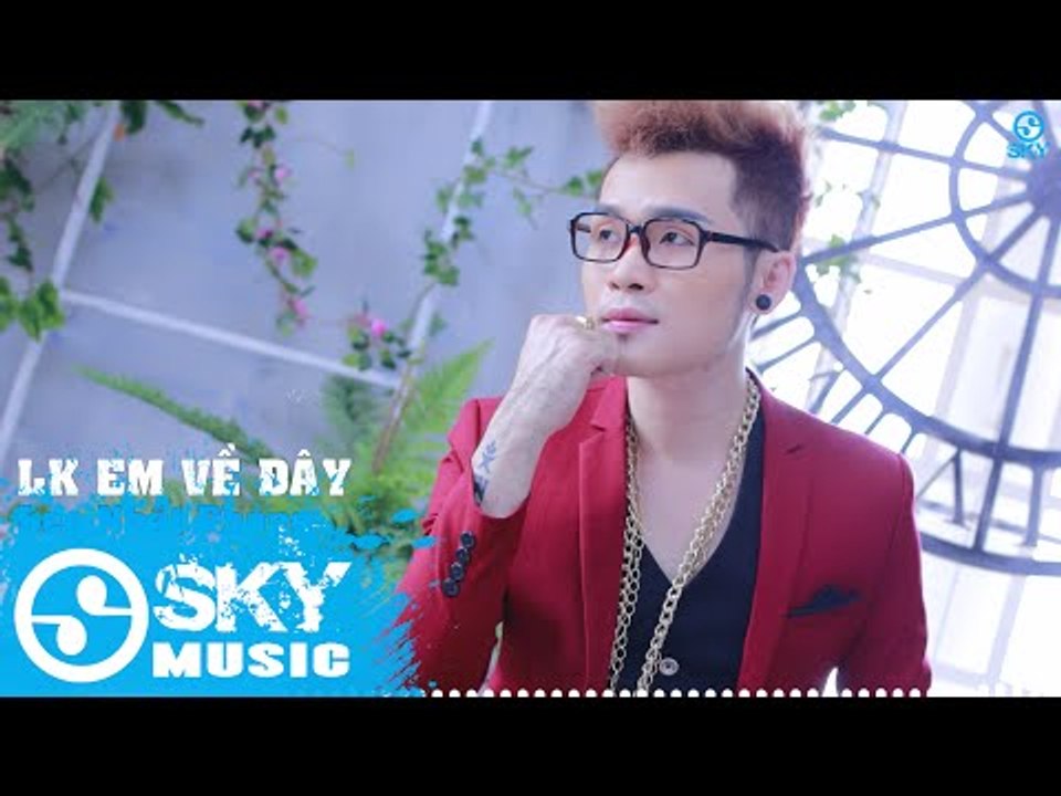 Liên Khúc Em Về Đây Remix - Lee Nhất Phong
