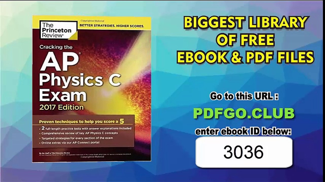 Cracking the AP Physics C Exam, 2017 Edition Proven Techniques to Help You Score a 5 (College Test Preparation)