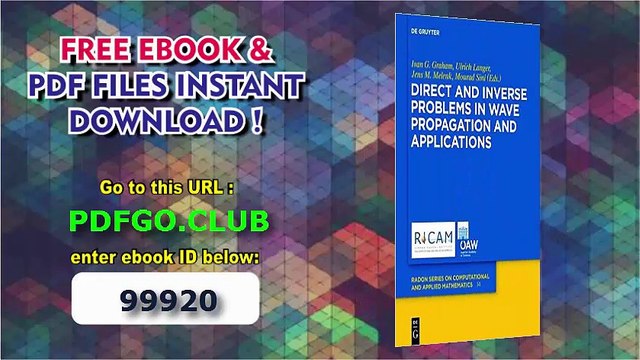 Direct and Inverse Problems in Wave Propagation and Applications (Radon Series on Computational and Applied Mathematics)