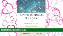 PDF [FREE] DOWNLOAD  Cosmic Constitutional Theory: Why Americans Are Losing Their Inalienable