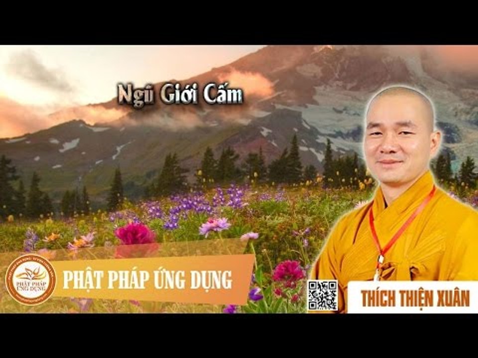 Ngũ Giới Cấm - Bài giảng ĐĐ giảng sư Thích Thiện Xuân