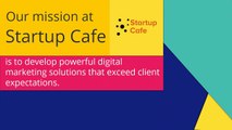 Startup Cafe - Digital Marketing Solutions for Startups