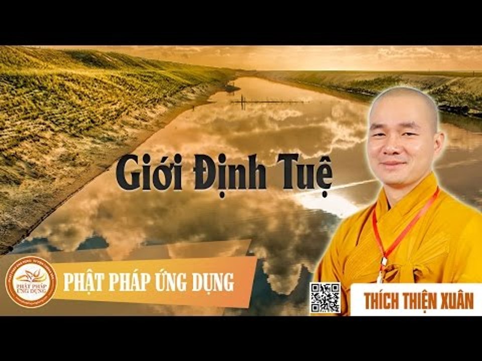 Giới Định Tuệ - Pháp thoại DD Thích Thiện Xuân