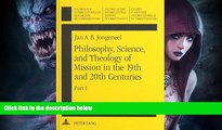 Buy NOW  Philosophy, Science, and Theology of Mission in the 19th and 20th Centuries: A