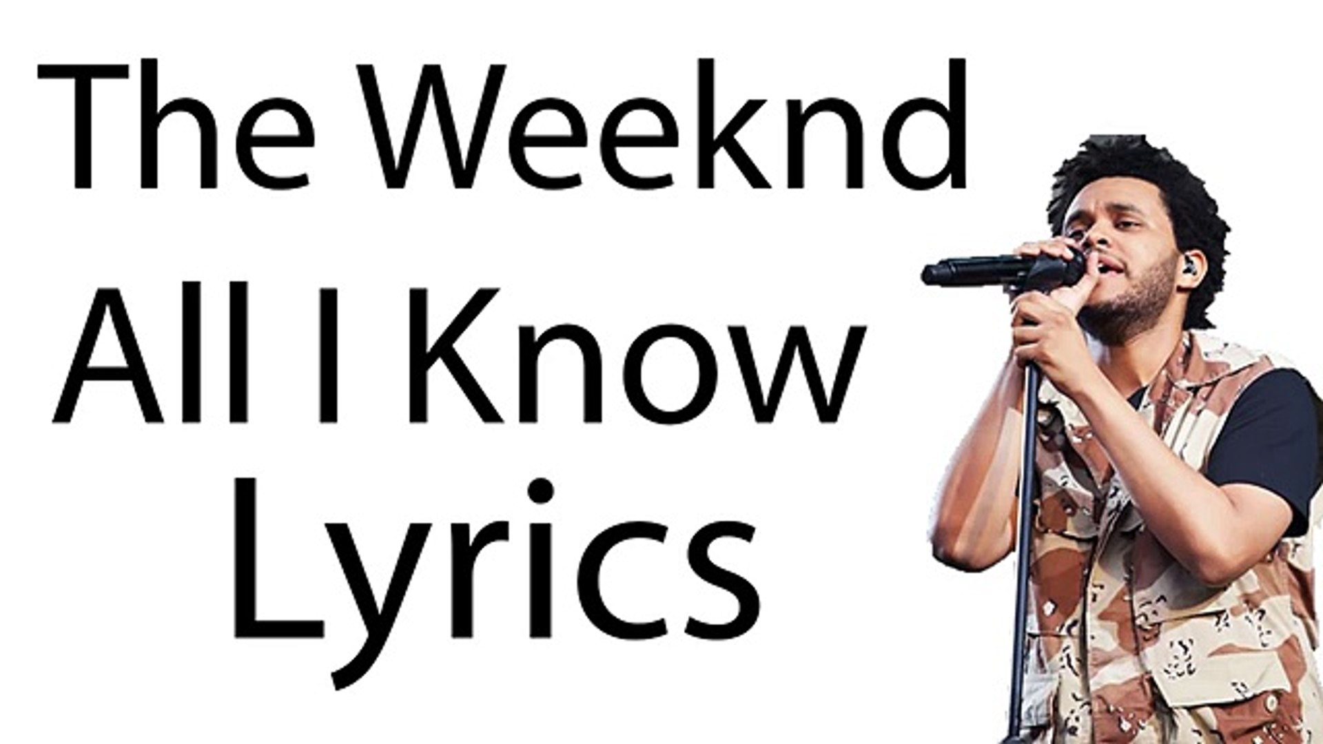 The Weeknd All I know (Lyrics) - Vidéo Dailymotion