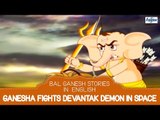 Ganesha Fights Devantak Demon In Space - Bal Ganesha Story In English | Story For Children
