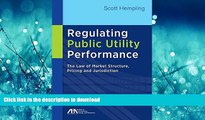 READ Regulating Public Utility Performance: The Law of Market Structure, Pricing and Jurisdiction