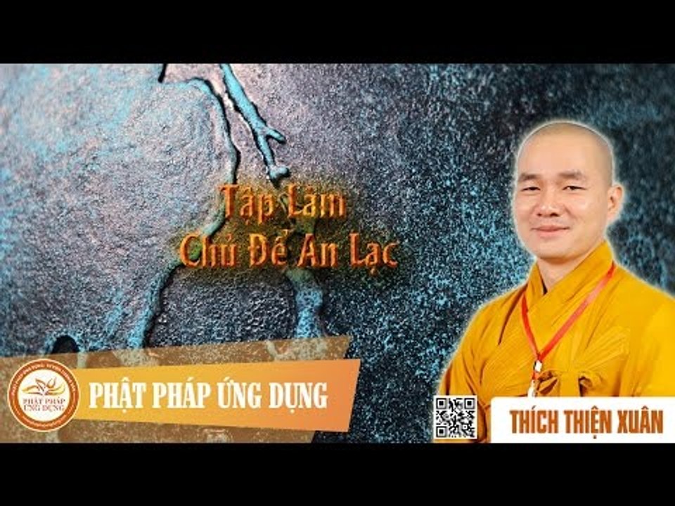 Tập Làm Chủ Để An Lạc - Pháp âm thầy Thích Thiện Xuân