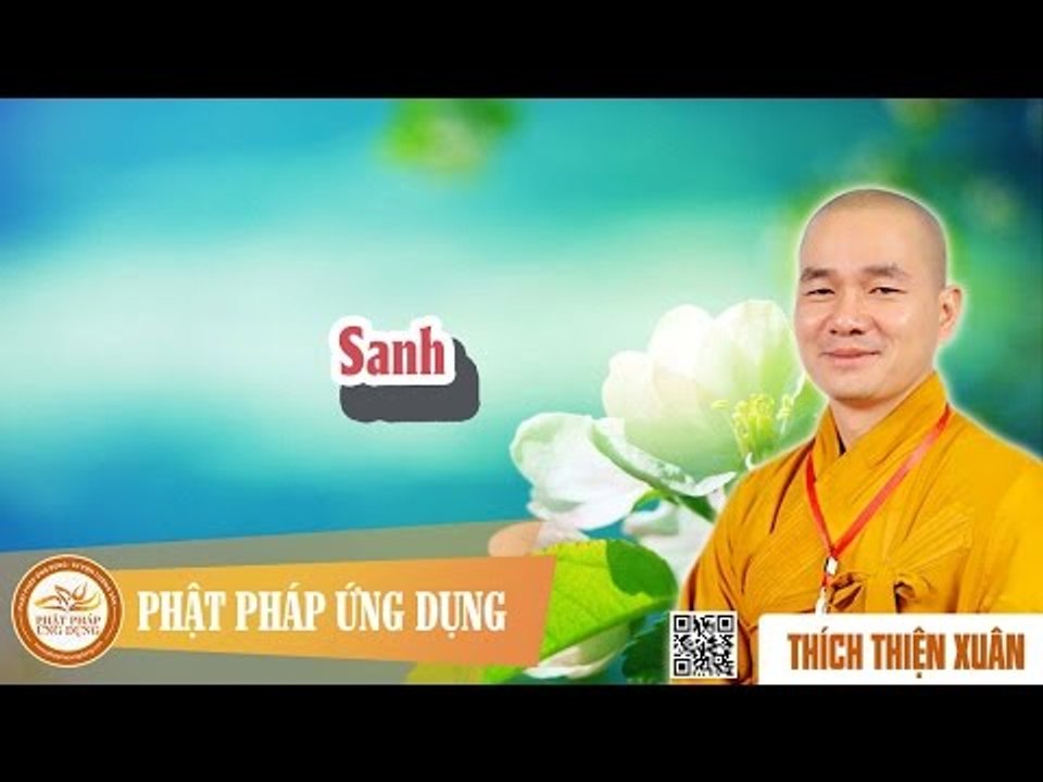 Sanh - Pháp thoại thầy Thích Thiện Xuân
