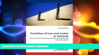 Read Book Transition of Law and Justice in Tanzania: Review of the Contemporary Changes in