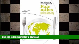 Hardcover Fair Miles: Recharting the Food Miles Map (Big Ideas in Development) On Book