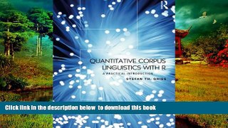 Pre Order Quantitative Corpus Linguistics with R: A Practical Introduction Stefan Thomas Gries