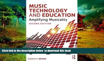 Pre Order Music Technology and Education: Amplifying Musicality Andrew Brown Full Ebook